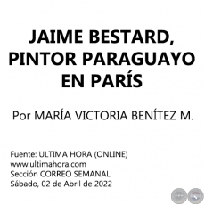 JAIME BESTARD, PINTOR PARAGUAYO EN PARS - Por MARA VICTORIA BENTEZ MARTNEZ - Sbado, 02 de Abril de 2022